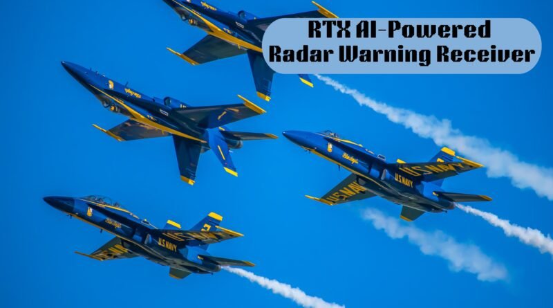 RTX Unveils AI-Powered Radar Warning Receiver