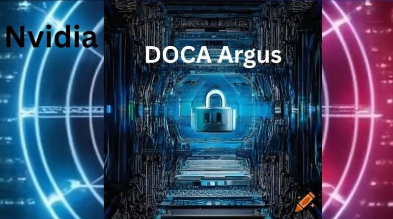 Nvidia launched DOCA Argus, a new cybersecurity framework