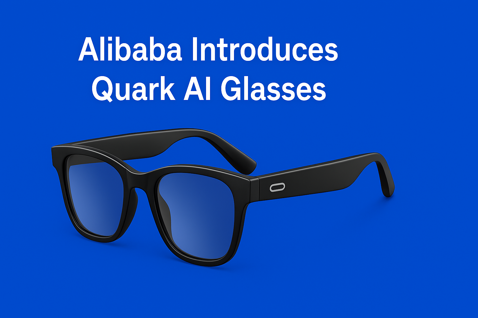 Alibaba Introduces Quark AI Glasses
