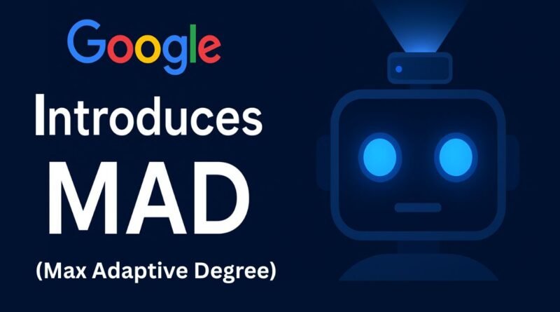 Google Introduces MAD