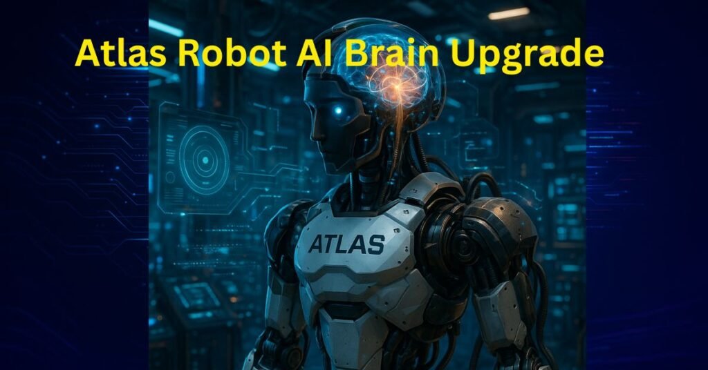 Boston Dynamics Atlas Robot Receives Major AI Brain Upgrade