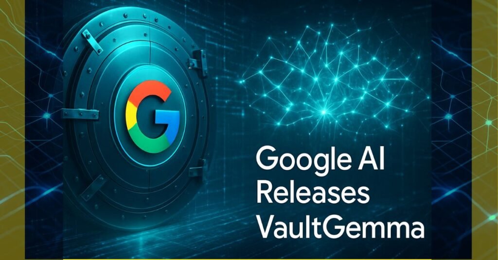 Google AI Unveils VaultGemma