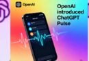 OpenAI Launches ChatGPT Pulse