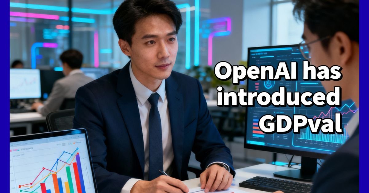 OpenAI Launches GDPval: New AI Test for Real-World Work