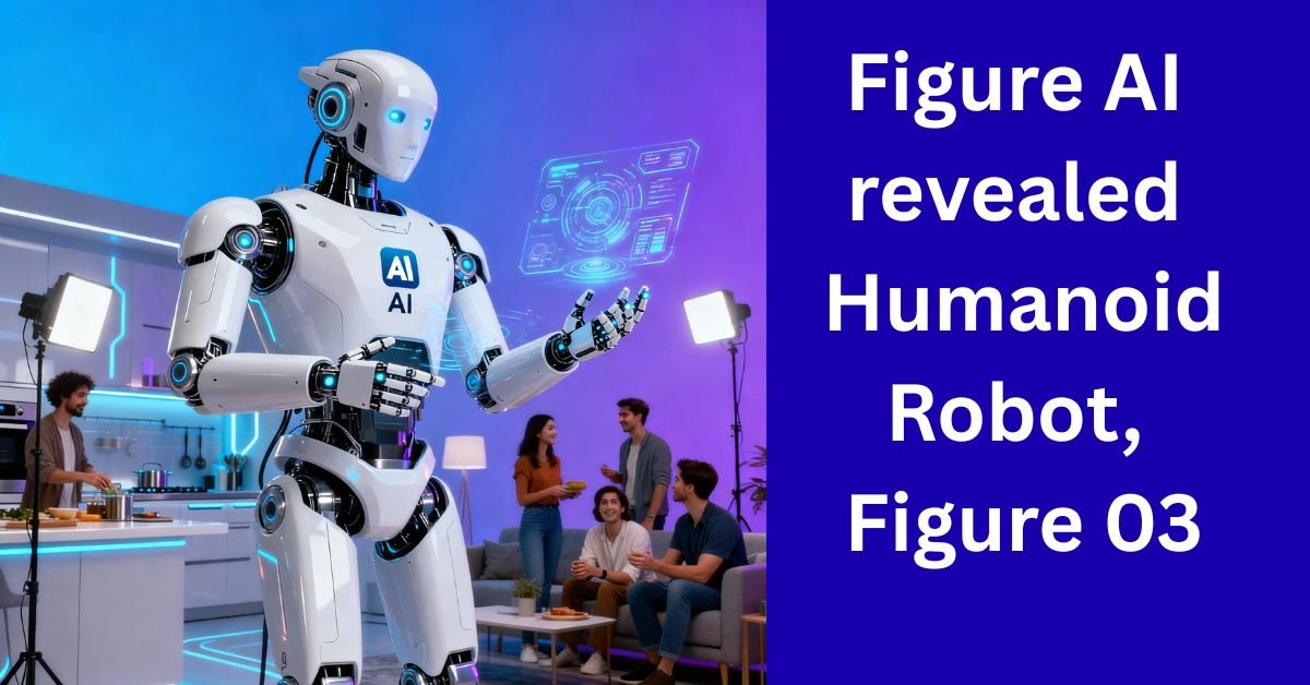 Figure AI Introduces Figure 03: New Humanoid Robot 